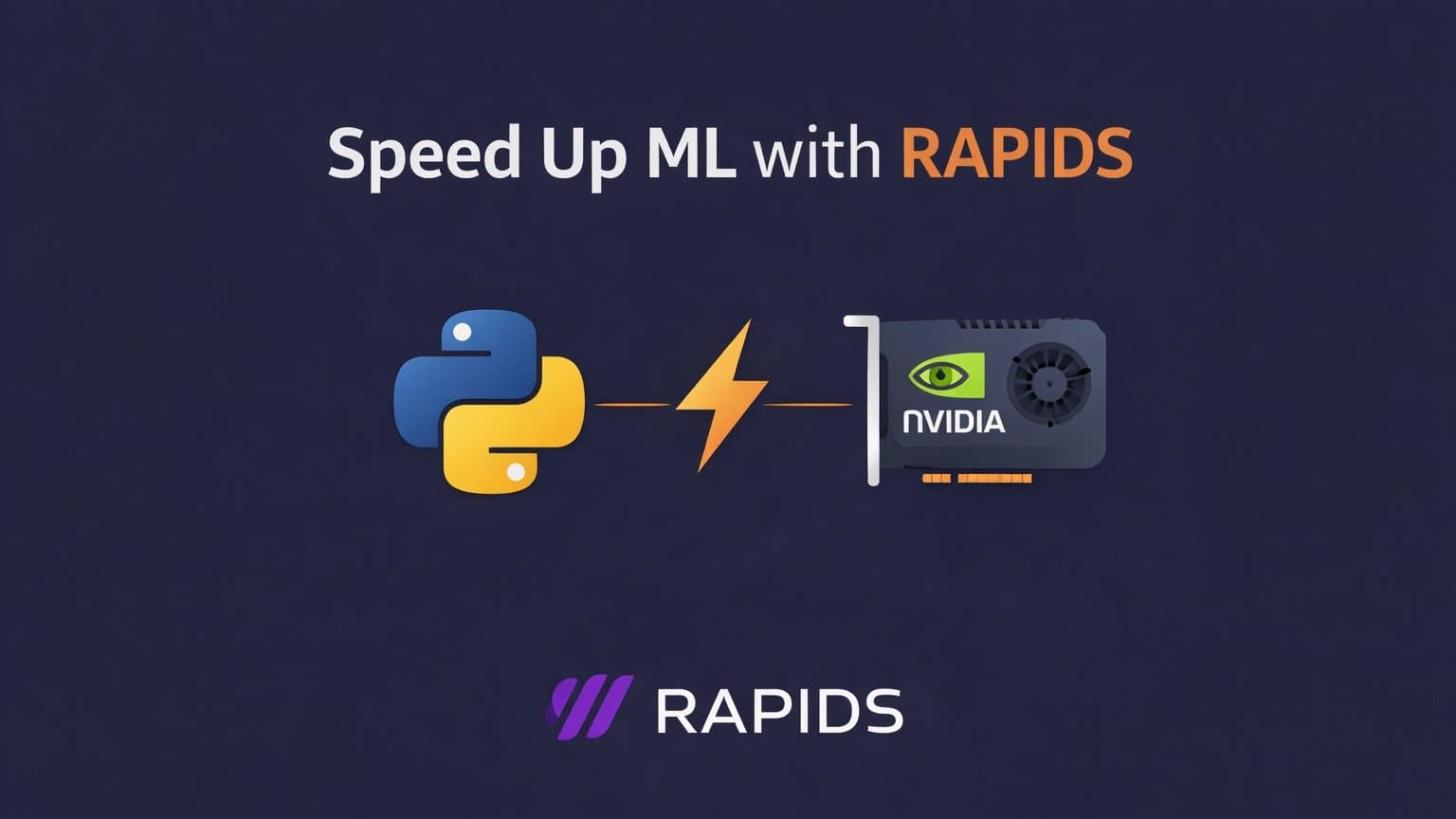 Accelerate Your Machine Learning: A Hands-On Introduction to RAPIDS in Pyth